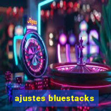 ajustes bluestacks